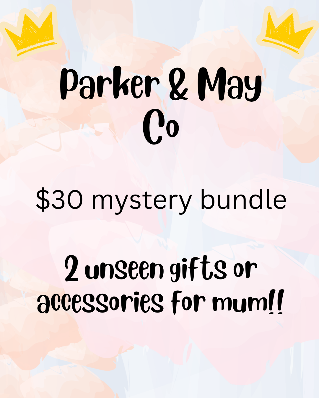 $30 Mystery Bundle- For Mum